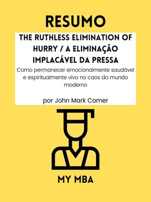 cover image of Resumo--The Ruthless Elimination of Hurry / a eliminação implacável da pressa